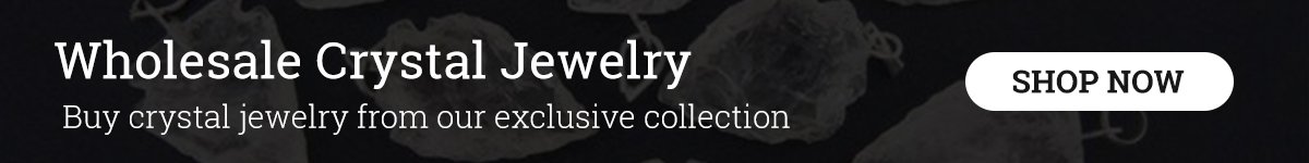 Exclusive collection of Crystal Jewelry-New Age Metaphysical Wholesaler - Universal Exports