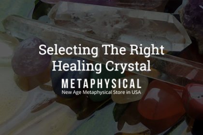 Selecting The Right Healing Crystal-Metaphysical Wholesale Selecting The Right Healing Crystal-Metaphysical Wholesale